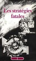 Couverture du livre « Les stratégies fatales ; le cristal se venge » de Jean Baudrillard aux éditions Grasset Et Fasquelle