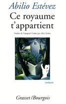 Couverture du livre « Ce royaume t'appartient » de Estevez-A aux éditions Grasset Et Fasquelle