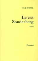 Couverture du livre « Le cas Sonderberg » de Elie Wiesel aux éditions Grasset Et Fasquelle