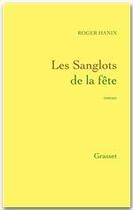 Couverture du livre « Les sanglots de la fête » de Roger Hanin aux éditions Grasset