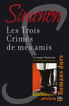 Couverture du livre « Les trois crimes de mes amis » de Georges Simenon aux éditions Omnibus