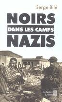 Couverture du livre « Noirs dans les camps nazis » de Serge Bile aux éditions Serpent A Plumes