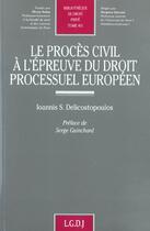 Couverture du livre « Le proces civil a l'epreuve du droit processuel europeen - vol401 » de Delicostopoulos I. S aux éditions Lgdj