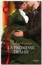 Couverture du livre « La promesse trahie » de Debra Cowan aux éditions Harlequin