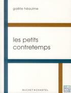 Couverture du livre « Les petits contretemps » de Gaelle Heaulme aux éditions Buchet Chastel