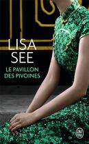 Couverture du livre « Le pavillon des pivoines » de Lisa See aux éditions J'ai Lu
