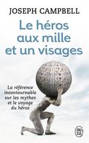 Couverture du livre « Le héros aux mille et un visages » de Joseph Campbell aux éditions J'ai Lu