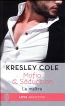 Couverture du livre « Mafia & séduction Tome 2 : le maître » de Kresley Cole aux éditions J'ai Lu