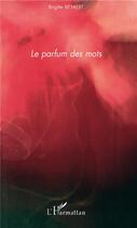Couverture du livre « Parfum des mots » de Brigitte Beyaert aux éditions L'harmattan