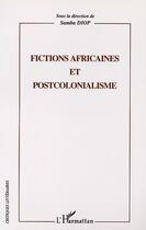 Couverture du livre « Fictions africaines et postcolonialisme » de Samba Diop aux éditions Editions L'harmattan