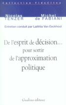 Couverture du livre « De l'esprit de décision... pour sortir de l'approximation politique » de De Fabiani M. T N. aux éditions Gualino