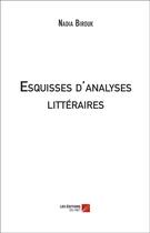 Couverture du livre « Esquisses d'analyses littéraires » de Nadia Birouk aux éditions Editions Du Net