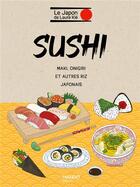 Couverture du livre « Sushi, onigiri et autres riz japonais » de Haruna Kishi et Laure Kie aux éditions Mango