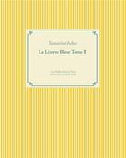 Couverture du livre « La licorne bleue t.2 » de Sandrine Adso aux éditions Books On Demand