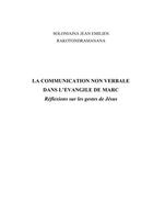 Couverture du livre « La communication non verbale dans l'Évangile de Marc » de Soloniaina Jean Emilien Rakotondramanan aux éditions Books On Demand