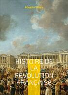 Couverture du livre « Histoire de la revolution francaise - tome 8 » de Adolphe Thiers aux éditions Books On Demand