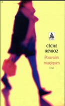 Couverture du livre « Pouvoirs magiques » de Cecile Reyboz aux éditions Actes Sud