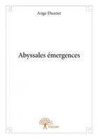 Couverture du livre « Abyssales émergences » de Ange Duaner aux éditions Edilivre