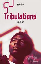 Couverture du livre « Tribulations » de Bara Seck aux éditions L'harmattan