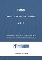 Couverture du livre « Togo - Code general des impots 2014 » de Droit-Afrique aux éditions Droit-afrique.com