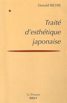 Couverture du livre « Traité d'esthétique japonaise » de Donald Richie aux éditions Sully