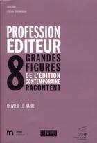 Couverture du livre « Profession éditeur » de Olivier Le Naire aux éditions Imec