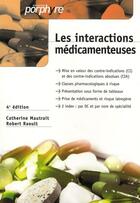 Couverture du livre « Les interactions médicamenteuses (4e édition) » de Catherine Mautrait et Robert Raoult aux éditions Editions Porphyre