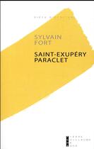 Couverture du livre « Saint-Exupéry paraclet » de Sylvain Fort aux éditions Pierre-guillaume De Roux
