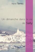 Couverture du livre « Un dimanche dans la vie de Sally » de Henri Terres aux éditions Acme