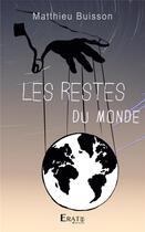 Couverture du livre « Les restes du monde » de Matthieu Buisson aux éditions Erato Editions