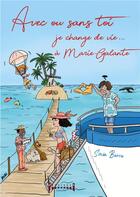 Couverture du livre « Avec ou sans toi : je change de vie...à Marie-Galante » de Sonia Barra aux éditions Sudarenes