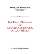 Couverture du livre « Petit precis d'economie sur les grands enjeux du xxie siecle » de Kahloun Marlon aux éditions Publier Son Livre
