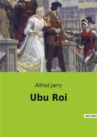 Couverture du livre « Ubu roi » de Alfred Jarry aux éditions Culturea