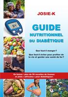 Couverture du livre « Guide nutritionnel du diabétique » de Josie K. aux éditions Publishroom Factory