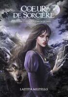 Couverture du livre « Coeur de sorcière t.3 ; le loup-garou de jade » de Militello Laetitia aux éditions Le Livre En Papier