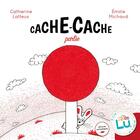 Couverture du livre « Cache-cache partie » de Catherine Latteux et Emilie Michaud aux éditions Editions Ztl