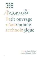 Couverture du livre « Petit ouvrage d'autonomie technologique » de Richard Claire et Louise Drulhe aux éditions 369 Editions