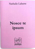 Couverture du livre « Nosce te ipsum » de Nathalie Labarre aux éditions Pneumatiques
