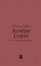 Couverture du livre « Arsène Lupin ; gentleman cambrioleur » de Maurice Leblanc aux éditions Euphorie Chimerique