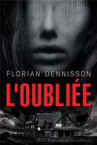 Couverture du livre « L'oubliée » de Florian Dennisson aux éditions L'oiseau Noir