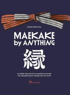 Couverture du livre « Maekake by anything : Le tablier japonais à la conquête du monde » de Sophie Galle-Soas aux éditions Akinome