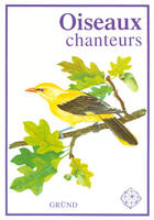 Couverture du livre « Oiseaux Chanteurs » de Stastny aux éditions Grund