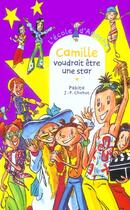 Couverture du livre « L'école d'Agathe ; Camille voudrait être une star » de Pakita et Jean-Philippe Chabot aux éditions Rageot