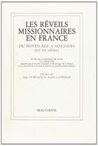 Couverture du livre « Les réveils missionnaires en France du moyen-âge à nos jours (XIIe-XXe siècles) » de  aux éditions Beauchesne