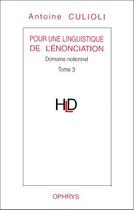 Couverture du livre « Pour une linguistique de l'énonciation ; opération et représentations t.3 » de Culioli aux éditions Ophrys