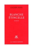 Couverture du livre « Blanche étincelle » de Lucien Suel aux éditions Table Ronde