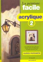 Couverture du livre « Guides Parramon ; Acrylique T.2 » de Jose-Maria Parramon aux éditions Vigot