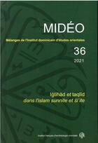 Couverture du livre « MIDEO Tome 36 : Igtihad et taqlid dans l'islam sunnite et Si?ite » de Emmanuel Pisani et Collectif et Dennis Halft aux éditions Ifao