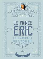 Couverture du livre « Le prince Eric t.1 ; le bracelet de vermeil » de Pierre Joubert et Serge Dalens aux éditions Mame