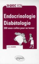 Couverture du livre « Endocrinologie - diabetologie » de Algava Julien aux éditions Ellipses